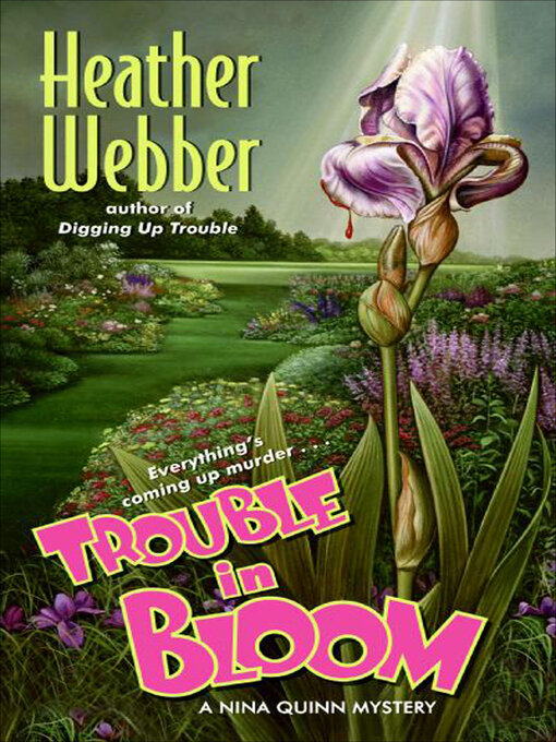 Title details for Trouble in Bloom by Heather Webber - Wait list